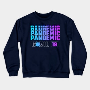Pandemic covid-19 Crewneck Sweatshirt